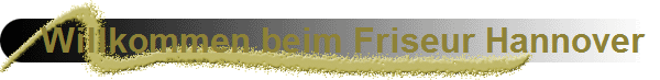 Willkommen beim Friseur Hannover 